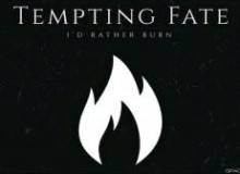 Фото Tempting Fate "I'd Rather Burn"