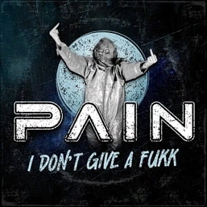 Фото Pain вернулись с синглом «I Don’t Give A Fukk»